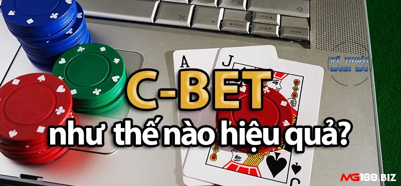 Dùng C Bet sao cho hiệu quả