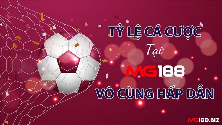 Nhà cái uy tín Mg188 có tỷ lệ kèo chấp 2 hòa hấp dẫn