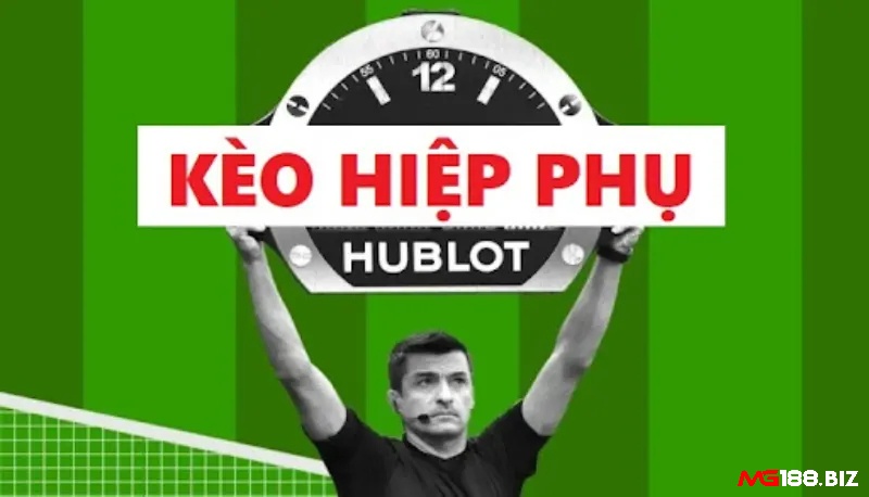 Kèo cược hiệp phụ chỉ diễn ra khi nhà cái cung cấp
