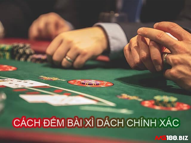 Hướng dẫn cách đếm bài Xì Dách cho Tân thủ dễ nắm bắt