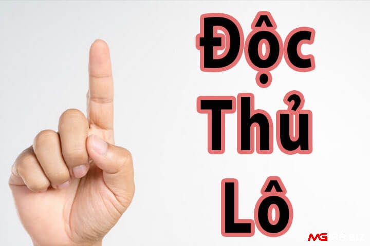Độc thủ lô là gì - Khái niệm về độc thủ lô