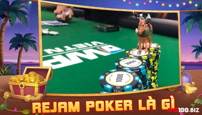 Cùng MG188 Rejam Poker là gì?