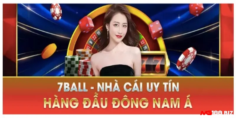 Web cược 7Ball là web cược uy tín hàng đầu Đông Nam Á