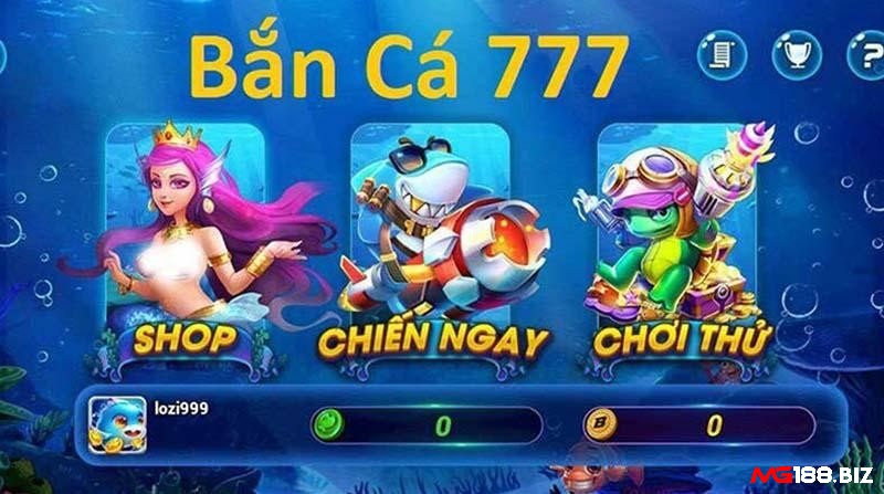 Ban ca 777 là địa chỉ có nhiều ưu điểm hấp dẫn