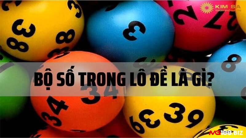 Cùng Mg188 tìm hiểu về bộ lô đề