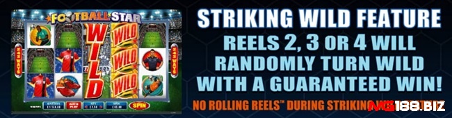 Tính năng Striking Wild được kích hoạt trên các cuộn 2, 3 hoặc 4 để đảm bảo chiến thắng