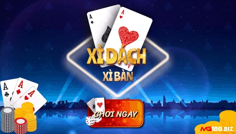 Game Xì dách - Tựa game ăn tiền thật 100%