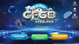 Đăng nhập CF68: Tìm hiểu các hình thức đăng nhập thành công