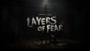 Layers of Fear – Game kinh dị ám ảnh đến từ những bức tranh