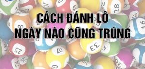 Phương pháp đánh lô không thua - Chiến lược hiệu quả 2025