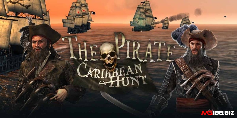 The Pirate: Caribbean Hunt mô phỏng chân thực, chiến thuật toàn diện