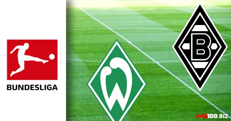 Bremen và Gladbach nỗ lực tái thiết, hướng tới hồi sinh sức mạnh từng làm nên lịch sử Bundesliga