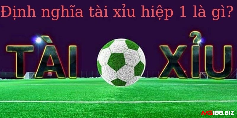 Khác biệt lớn của tài xỉu hiệp 1 nằm ở số bàn thắng trong hiệp đầu, đòi hỏi phân tích riêng biệt