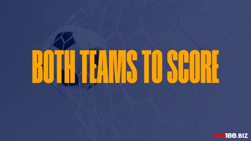 Nhiều biến thể kèo Both Team To Score khác nhau cho phép người chơi kết hợp dự đoán ghi bàn với kết quả hoặc tổng số bàn thắng.
