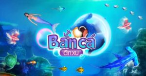 Game bắn cá ăn xu - Trải nghiệm game giải trí số 1 hiện nay