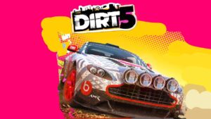 Game DiRT 5 - Siêu phẩm game đua xe địa hình đỉnh cao