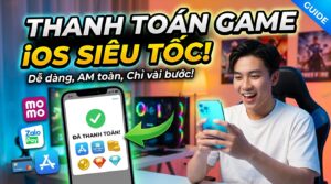 Cách thanh toán game trên iOS siêu tốc, dễ dàng 2026