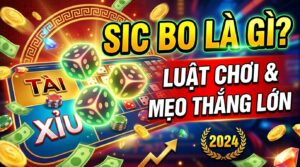 Sic Bo là gì? Luật chơi Tài Xỉu & mẹo thắng lớn 2026